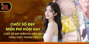 Chốt Số Đẹp Miễn Phí Hôm Nay - Công Thức Trúng Lớn